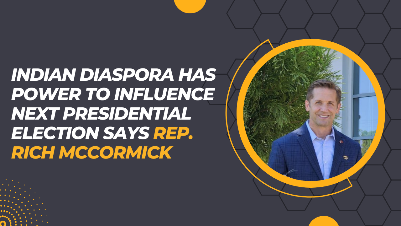 Indian diaspora has power to influence next presidential election says Rep. Rich McCormick